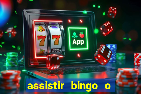 assistir bingo o rei das manhas filme completo dublado